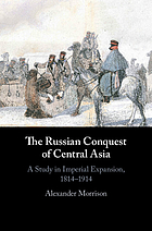 The Russian conquest of Central Asia : 