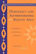 Democracy and authoritarianism in South Asia : 
