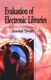 Evaluation of electronic libraries