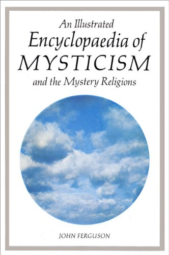 An illustrated encyclopedia of mysticism and the mystery religions