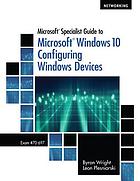 Microsoft specialist guide to microsoft windows 10 :