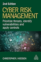 Cyber risk management prioritize threats, identify vulnerabilities and apply controls